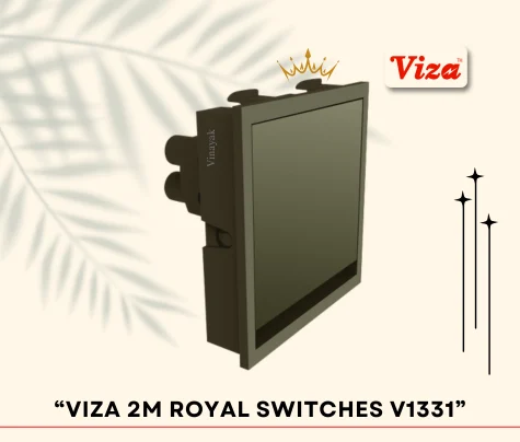 VIZA 2M ROYAL Series V1331 - Vinayak Electricals