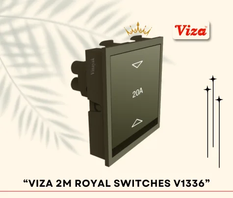 VIZA 2M ROYAL Series V1336 - Vinayak Electricals